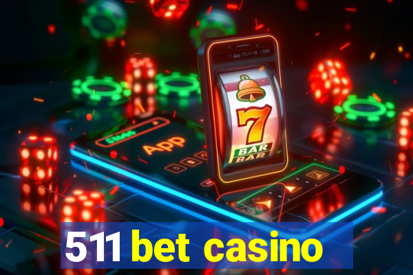 511 bet casino